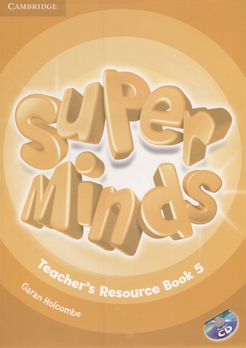 

Super Minds 5. Teacher`s Resource Book (+ Audio CD)