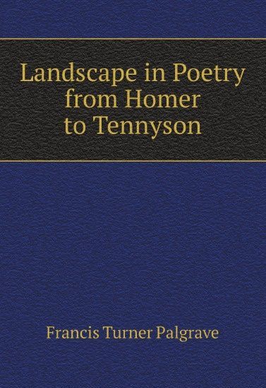 

Landscape in Poetry from Homer to Tennyson