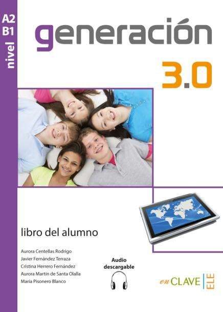 

Generacion 3.0. Nivel A2-B1. Libro del alumno + audio descargable