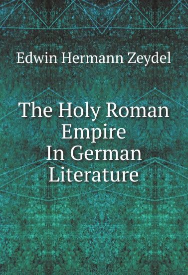 

The Holy Roman Empire In German Literature (2655920)