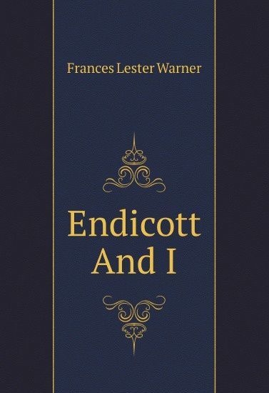 

Endicott And I