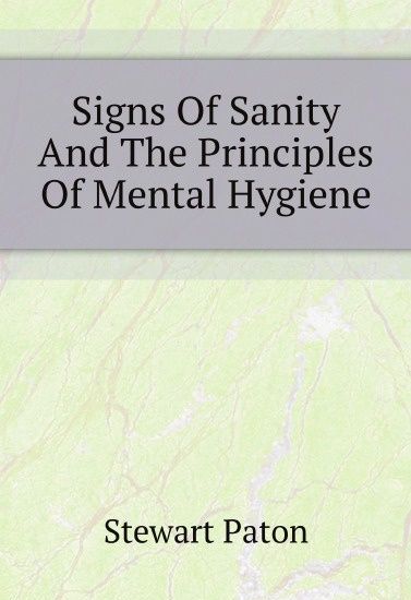 

Signs Of Sanity And The Principles Of Mental Hygiene