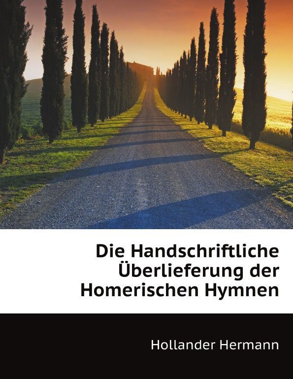 

Die Handschriftliche Uberlieferung der Homerischen Hymnen