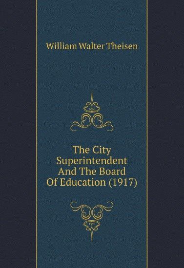 

The City Superintendent And The Board Of Education (1917)