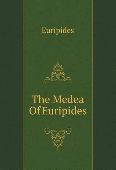 

The Medea Of Euripides (2655685)