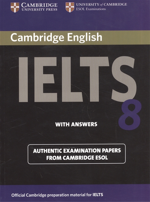 

Cambridge IELTS 8 Student`s Book with answers
