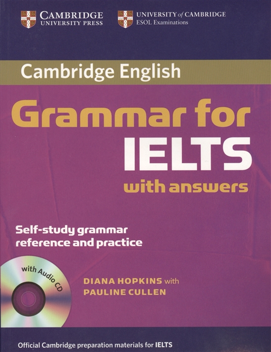 

Cambridge Grammar for IELTS. Student`s Book with Answers (+ Audio CD)