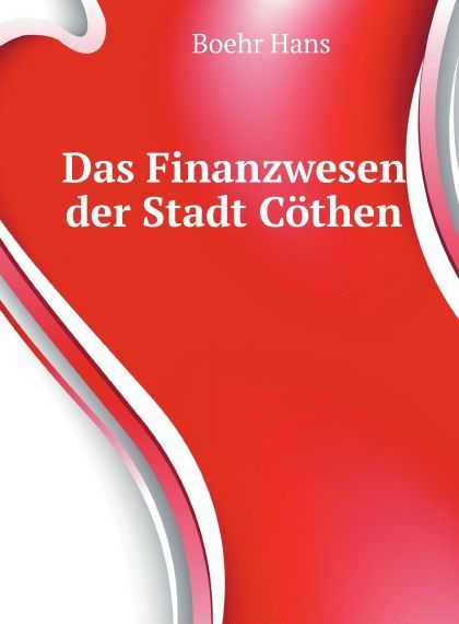 

Das Finanzwesen der Stadt Cothen