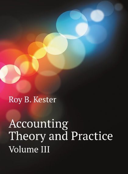 

Accounting Theory and Practice. Volume III
