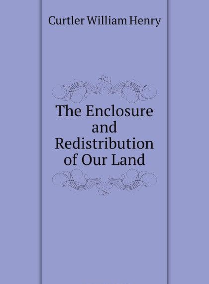 

The Enclosure and Redistribution of Our Land (1806529)
