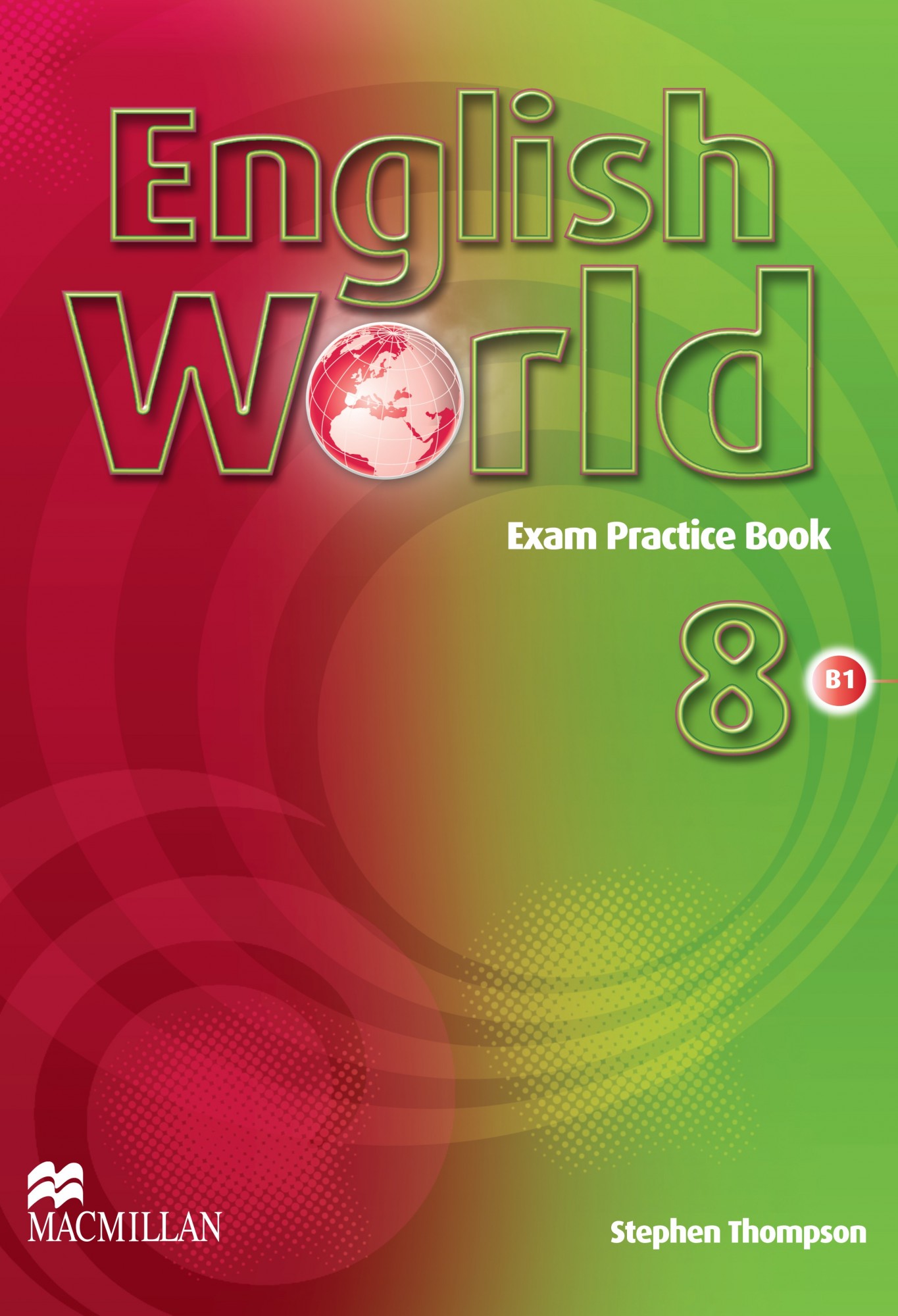 

English World Level 8: Exam Practice Book - Stephen Thompson - 9780230032118