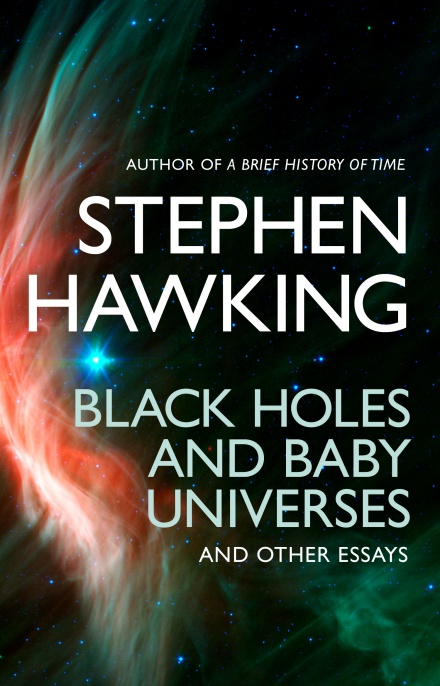 

Black Holes And Baby Universes And Other Essays - Stephen Hawking - 9780553406634