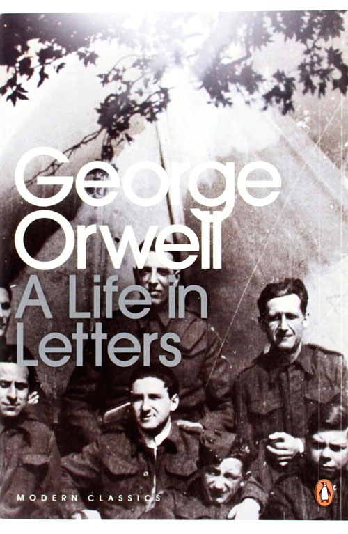 

George Orwell: A Life in Letters