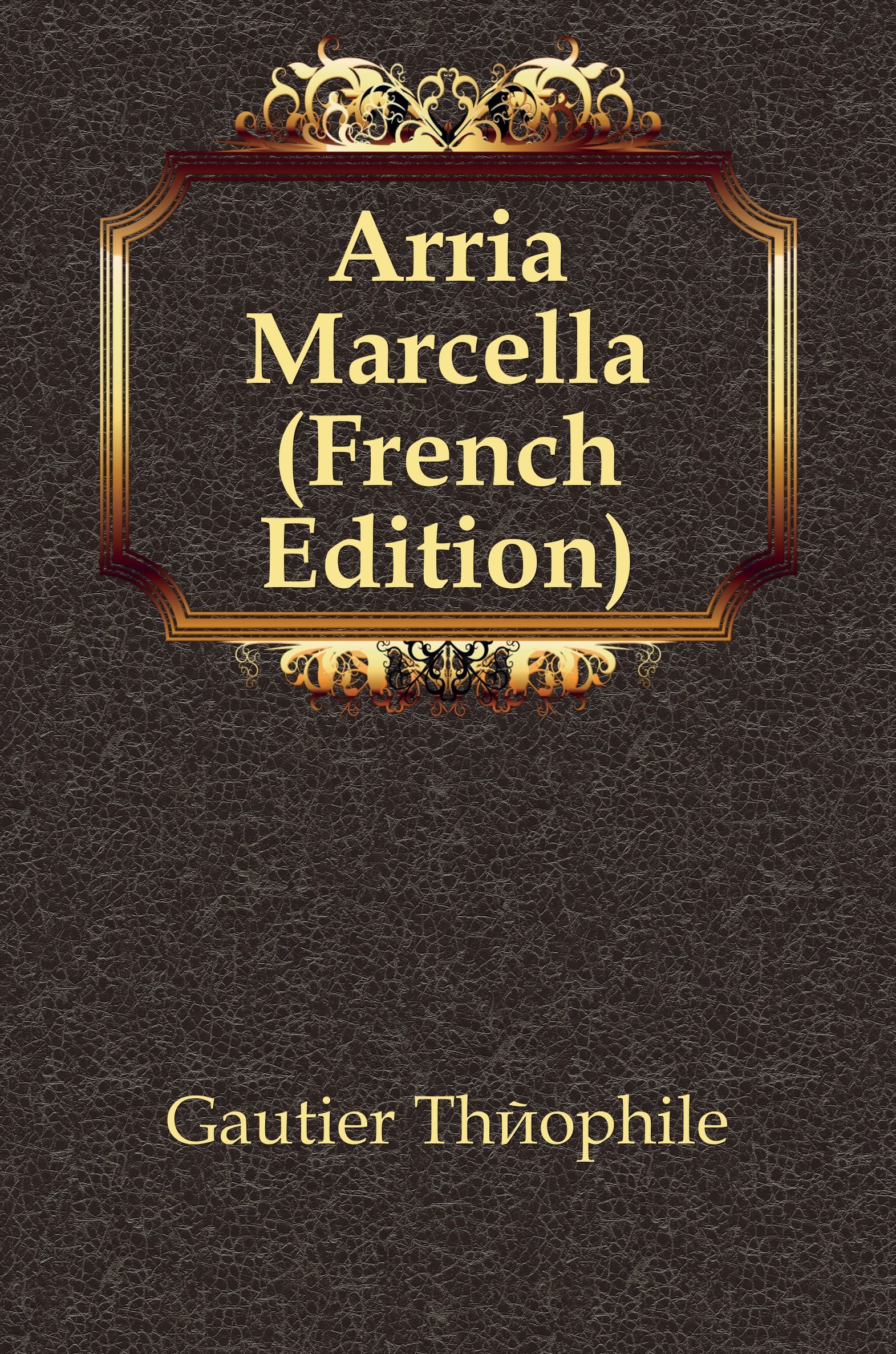 

Arria Marcella (French Edition)