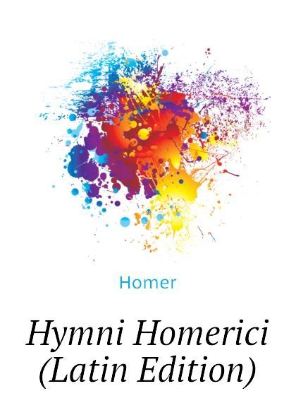

Hymni Homerici (Latin Edition)