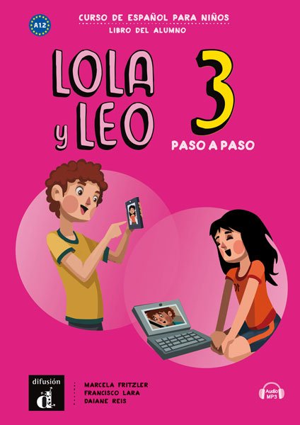 

Lola y Leo. Paso a paso 3. Libro del alumno + audio MP3 descargable