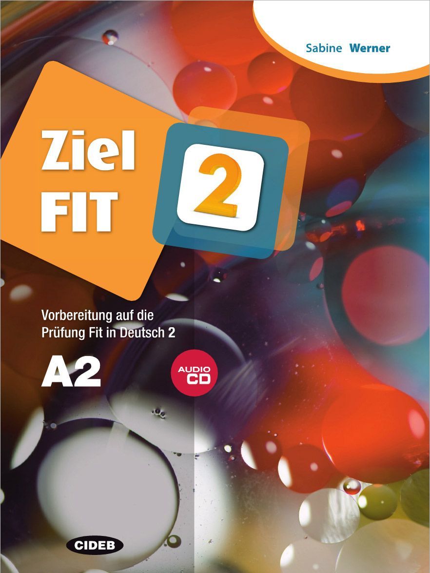 

Ziel Fit 2: Vorbereitung auf die Prufung Fit in Deutsch 2 (+ CD)