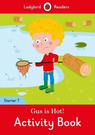 

Gus is Hot! Level 7. Activity Book