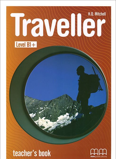 

Traveller: Level B1+: Teacher`s Book