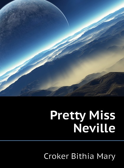 

Pretty Miss Neville