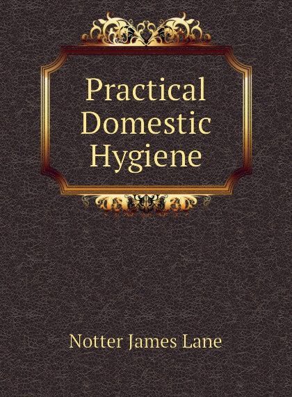 

Practical Domestic Hygiene