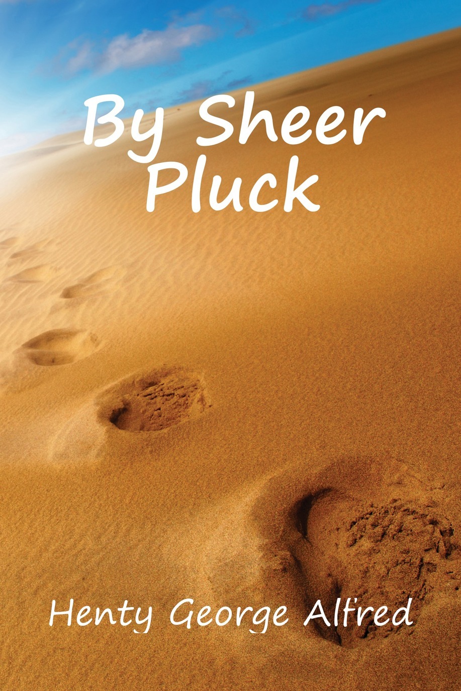 

By Sheer Pluck