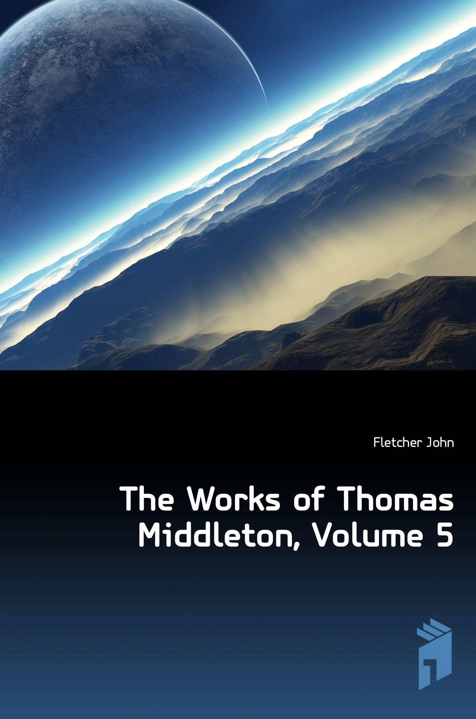 

The Works of Thomas Middleton, Volume 5