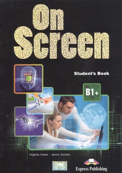 

On Screen B1+. Student`s Book