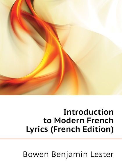 

Introduction to Modern French Lyrics (French Edition)