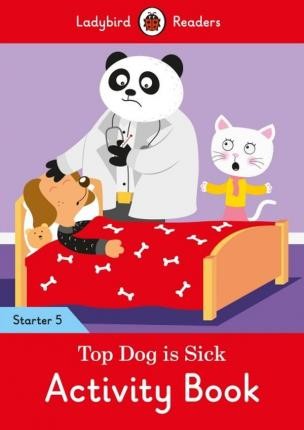 

Top Dog is Sick. Level 5. Activity Book