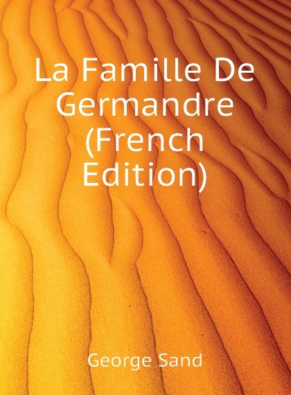 

La Famille De Germandre (French Edition)