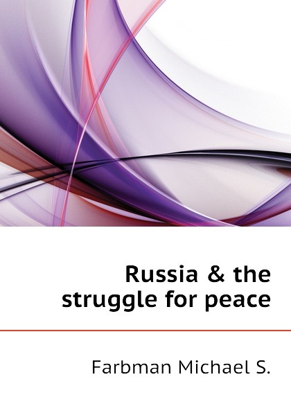 

Russia . the struggle for peace