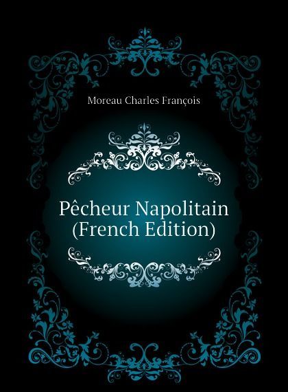 

Pecheur Napolitain (French Edition)