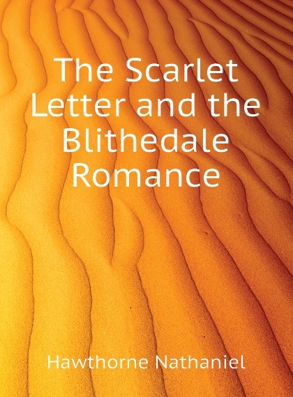 

The Scarlet Letter and the Blithedale Romance