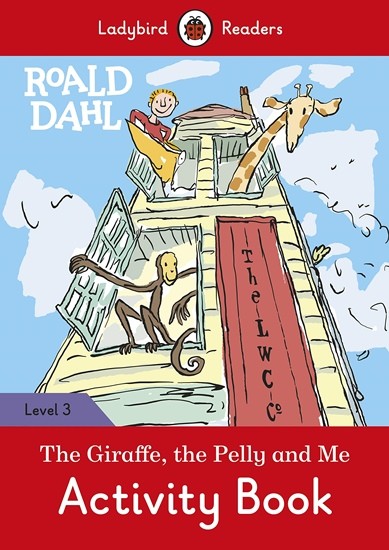 

Roald Dahl: The Giraffe and the Pelly and Me. Level 3. Activity Book