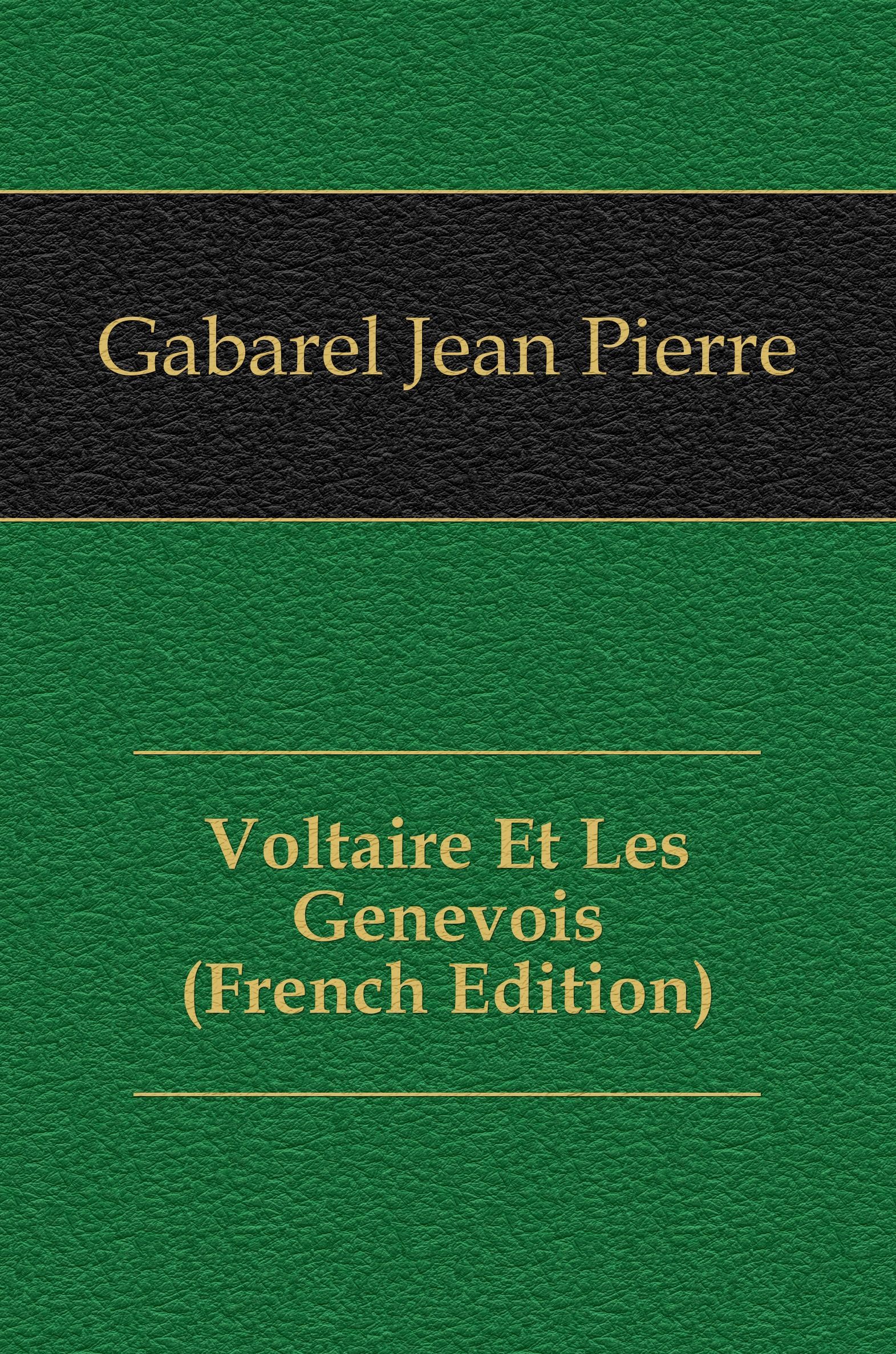 

Voltaire Et Les Genevois (French Edition)