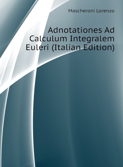 

Adnotationes Ad Calculum Integralem Euleri (Italian Edition)