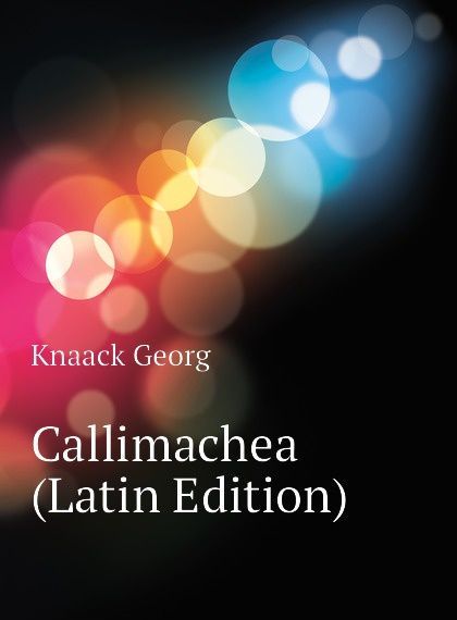 

Callimachea (Latin Edition)