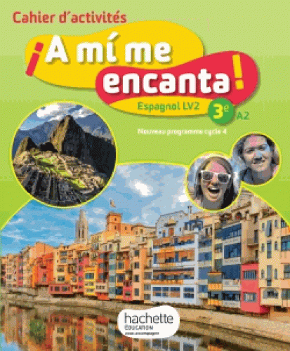 

A mi me Encanta 3e. Cahier d`activites