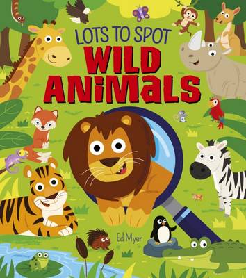 

Lots to Spot. Wild Animals