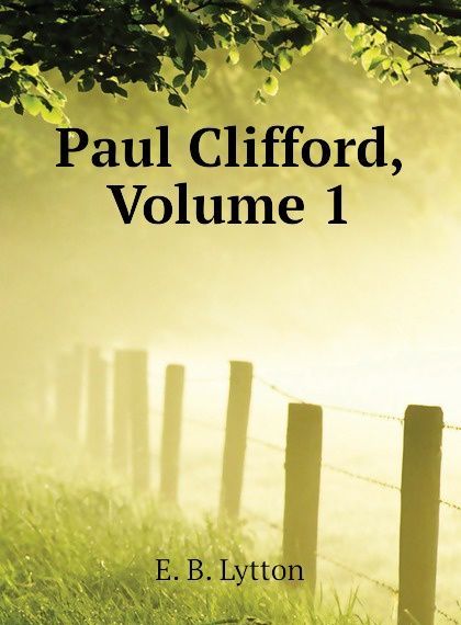 

Paul Clifford, Volume 1