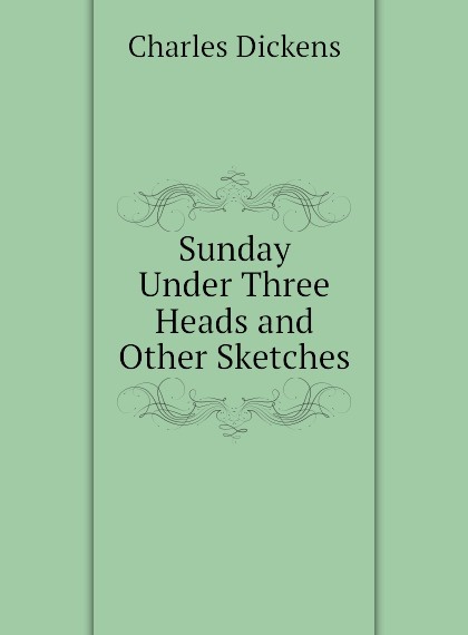 

Sunday Under Three Heads and Other Sketches