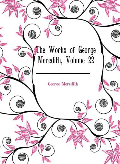 

The Works of George Meredith, Volume 22