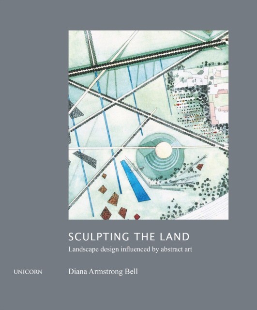 

Sculpting the Land. Landscape Design Influenced by Abstract Art
