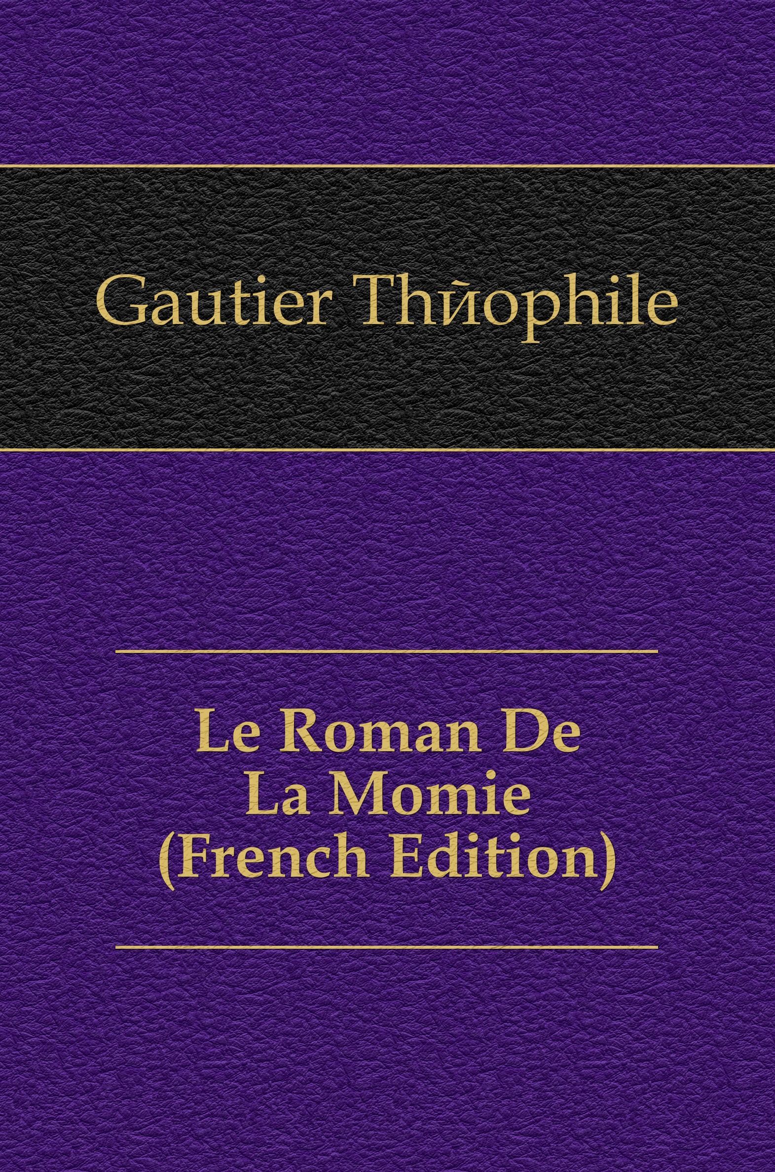

Le Roman De La Momie (French Edition)