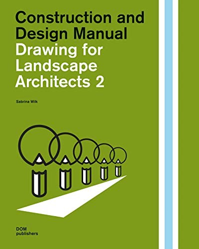 

Drawing for Landscape Architects 2. Construction and Design Manual