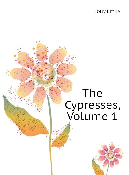 

The Cypresses, Volume 1