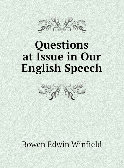 

Questions at Issue in Our English Speech