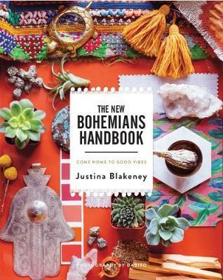 

The New Bohemians Handbook : Come Home to Good Vibes