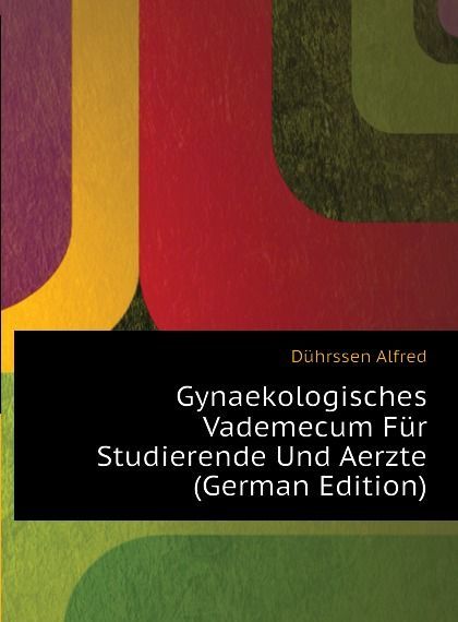 

Gynaekologisches Vademecum Fur Studierende Und Aerzte